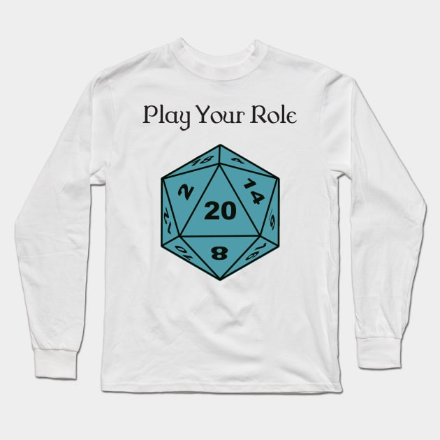 Play Your Role Long Sleeve T-Shirt by DennisMcCarson